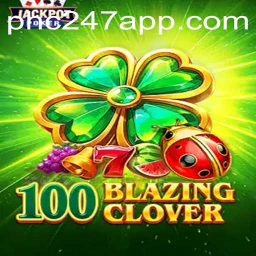 Unveiling 100BlazingClover: A New Era of High-Stakes Gaming