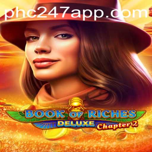 Exploring Book of Riches Deluxe Chapter 2 and Its Connection to PHC 247